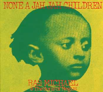 2CD Ras Michael & The Sons Of Negus: None A Jah Jah Children