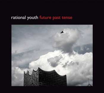 CD Rational Youth: Future Past Tense LTD