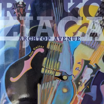 Ratko Zjaca: Archtop Avenue