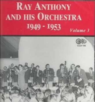 CD Ray Anthony & His Orchestra: 1949-1953 Volume Three