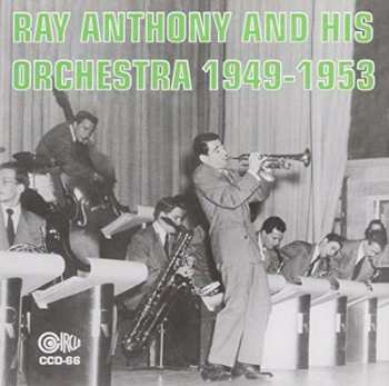 CD Ray Anthony & His Orchestra: Ray Anthony & His Orchestra 1949-1953