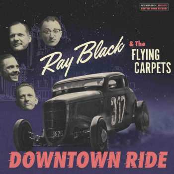 LP Ray Black & The Flying Carpets: Downtown Ride LTD