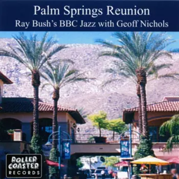 Ray Bush: Palm Springs Reunion