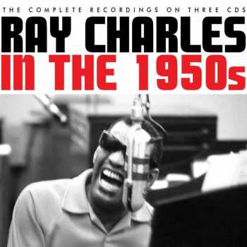 3CD Ray Charles: In The 1950s