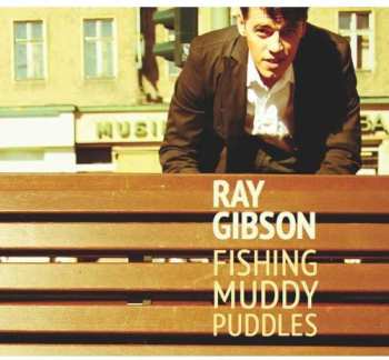 Album Ray Gibson: Fishing Muddy Puddles