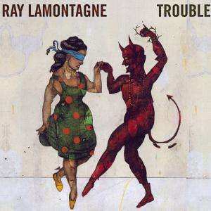 CD Ray Lamontagne: Trouble