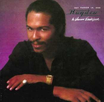 Album Ray Parker Jr.: A Woman Needs Love
