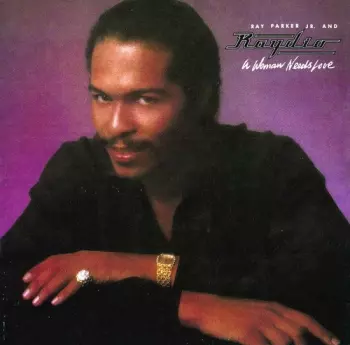 Ray Parker Jr.: A Woman Needs Love