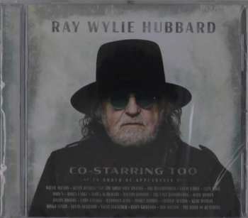CD Ray Wylie Hubbard: Co-Starring Too