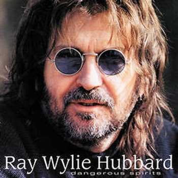 CD Ray Wylie Hubbard: Dangerous Spirits