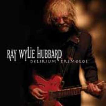 Album Ray Wylie Hubbard: Delirium Tremolos