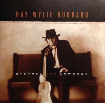 CD Ray Wylie Hubbard: Eternal And Lowdown
