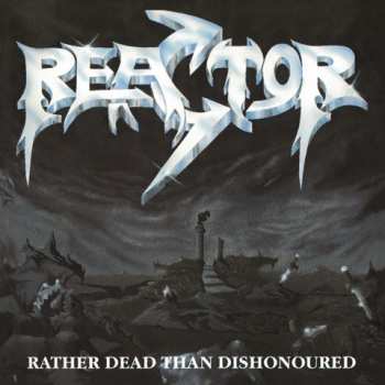 LP Reactor: Rather Dead Than Dishonoured
