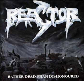 CD Reactor: Rather Dead Than Dishonoured