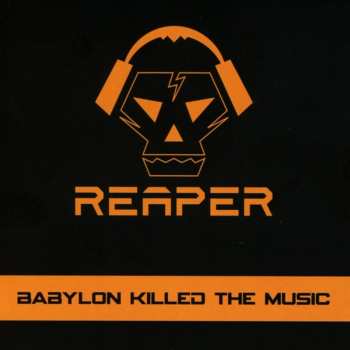 CD Reaper: Babylon Killed The Music