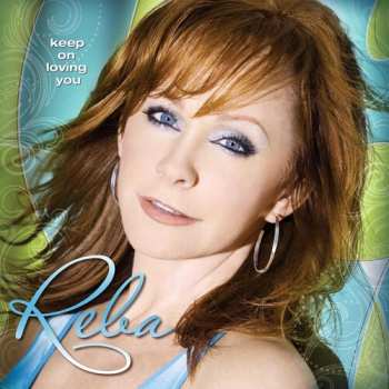 LP Reba McEntire: Keep On Lovin You
