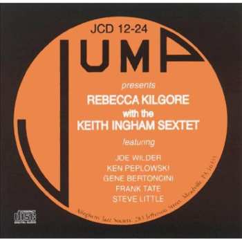 Album Rebecca Kilgore: Rebecca Kilgore With The Keith Ingham Sextet