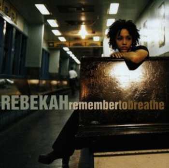 Album Rebekah: Remember To Breathe
