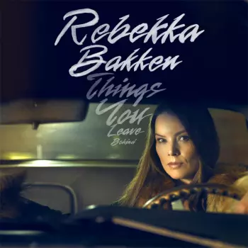 Rebekka Bakken: Things You Leave Behind