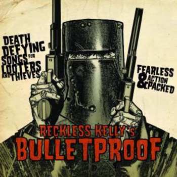 Album Reckless Kelly: Bulletproof