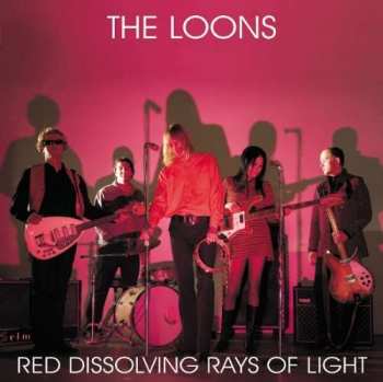 CD The Loons: Red Dissolving Rays Of Light