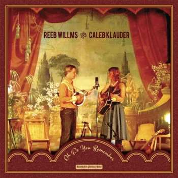 Album Caleb Klauder And Reeb Willms: Oh Do Your Remember