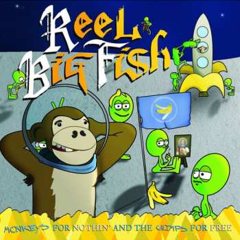 2LP Reel Big Fish: Monkeys For Nothin' & Chimps For Free