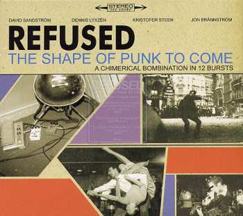 CD Refused: The Shape Of Punk To Come (A Chimerical Bombination In 12 Bursts)