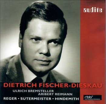 CD Dietrich Fischer-Dieskau: Reger • Sutermeister • Hindemith