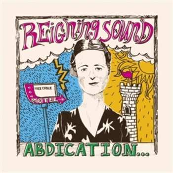 LP Reigning Sound: Abdication...For Your Love