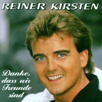 Album Reiner Kirsten: Danke Dass Wir Freunde Sind