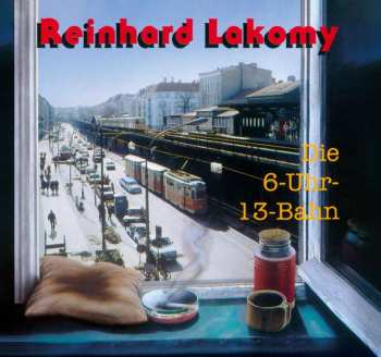 CD Reinhard Lakomy: Die 6-Uhr-13-Bahn