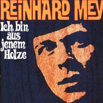 CD Reinhard Mey: Ich Bin Aus Jenem Holze