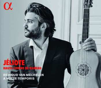 CD Reinoud Van Mechelen: Jéliote: Haute-Contre de Rameau