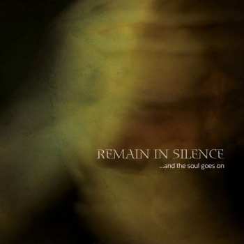 Album Remain In Silence: ...And The Soul Goes On