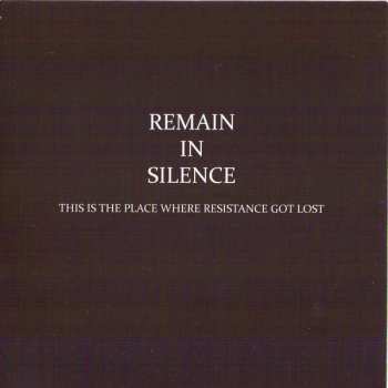 LP/CD Remain In Silence: This Is The Place Where Resistance Got Lost