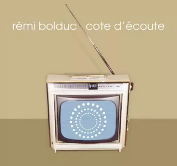 Rémi Bolduc: Cote D'Écoute