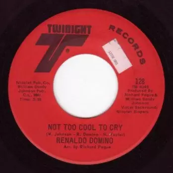 Renaldo Domino: Not Too Cool To Cry / Nevermore