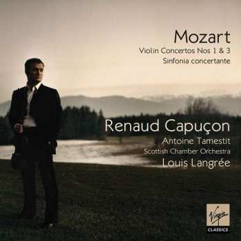 Album Wolfgang Amadeus Mozart: Violin Concertos Nos. 1 & 3 / Sinfonia Concertante