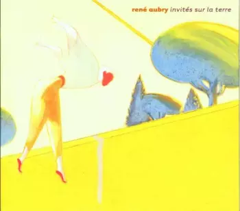 René Aubry: Invités Sur La Terre