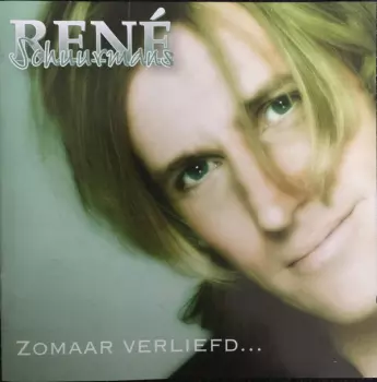 Rene Schuurmans: Zomaar Verliefd...