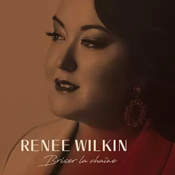 Renée Wilkin: Briser La Chaine