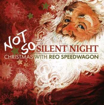 CD REO Speedwagon: Not So Silent Night: Christmas With REO Speedwagon