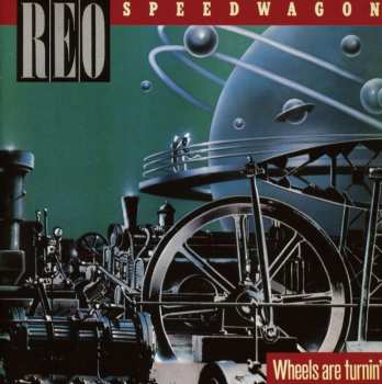 CD REO Speedwagon: Wheels Are Turnin'