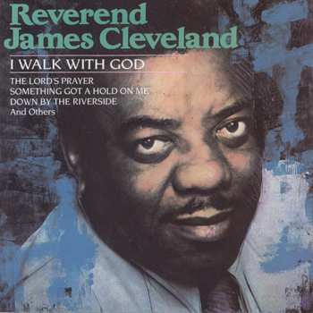 CD Rev. James Cleveland: I Walk With God
