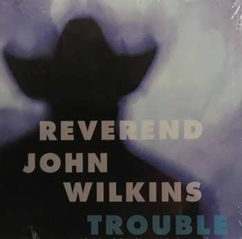 Album Rev. John Wilkins: Trouble