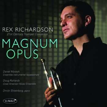 Album Rex Richardson: Magnum Opus: 21st Century Trumpet Concertos