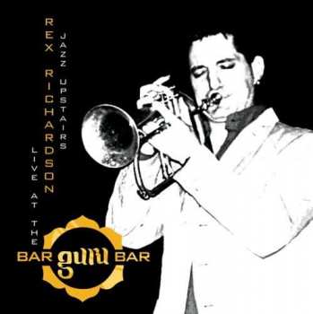CD Rex Richardson: Jazz Upstairs • Live At The Bar-Guru-Bar