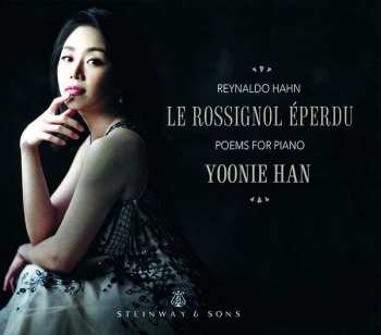 2CD Reynaldo Hahn: Le Rossignol Éperdu - Poems For Piano