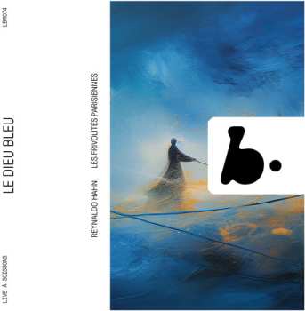 CD Reynaldo Hahn: Reynaldo Hahn: Le Dieu Bleu